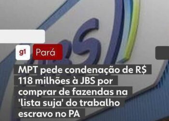 MPT pede condenação da JBS por trabalho escravo na cadeia da pecuária