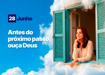 Devocional: ouça Deus antes de dar o próximo passo