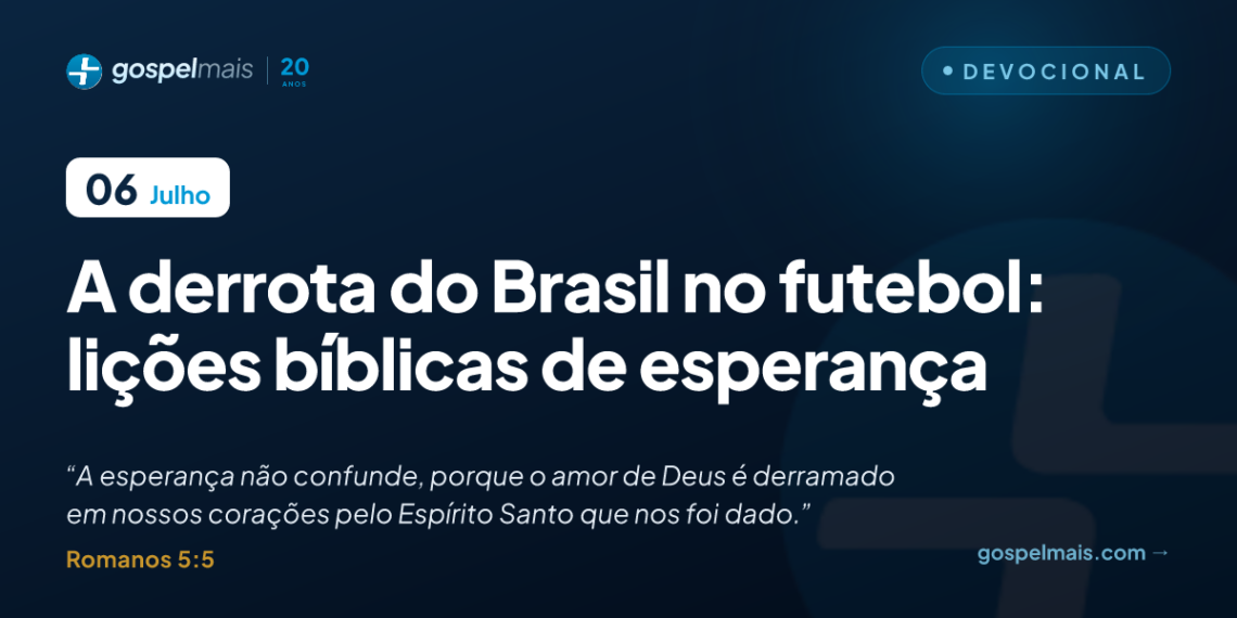 A derrota do Brasil no futebol: lições bíblicas de esperança