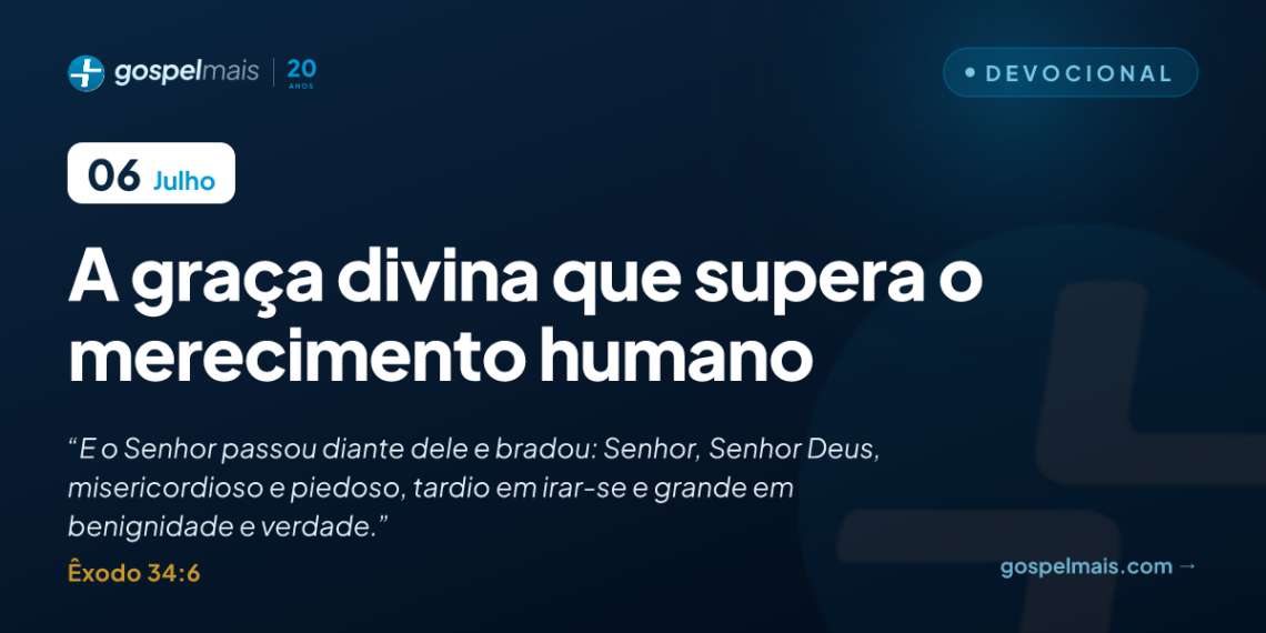 A graça divina que supera o merecimento humano