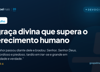 A graça divina que supera o merecimento humano