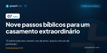 Nove passos bíblicos para um casamento extraordinário