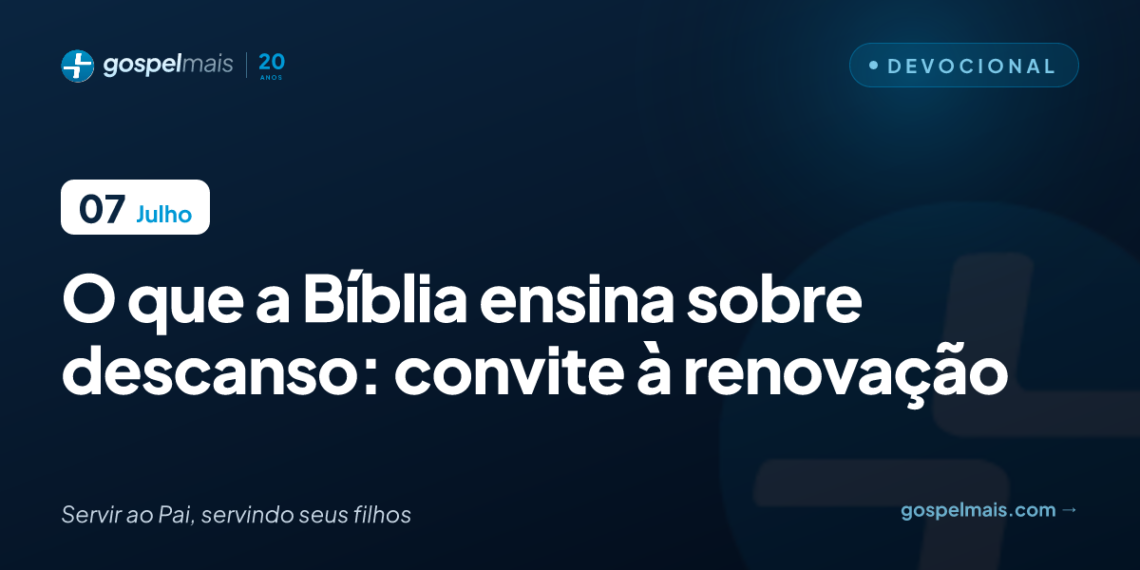 O que a Bíblia ensina sobre descanso: convite à renovação