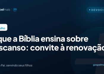 O que a Bíblia ensina sobre descanso: convite à renovação