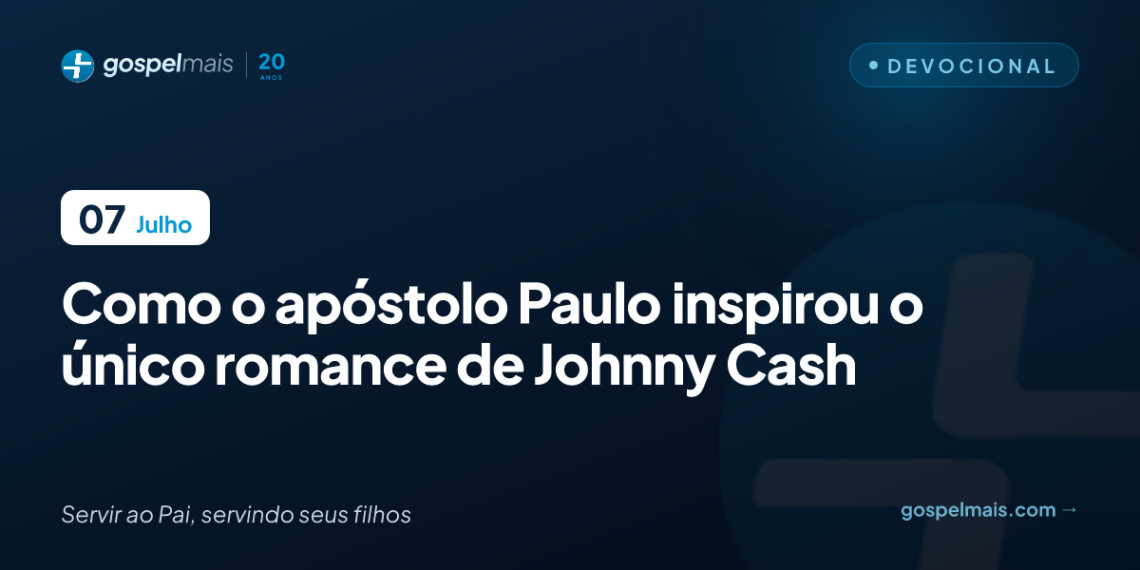 Como o apóstolo Paulo inspirou o único romance de Johnny Cash