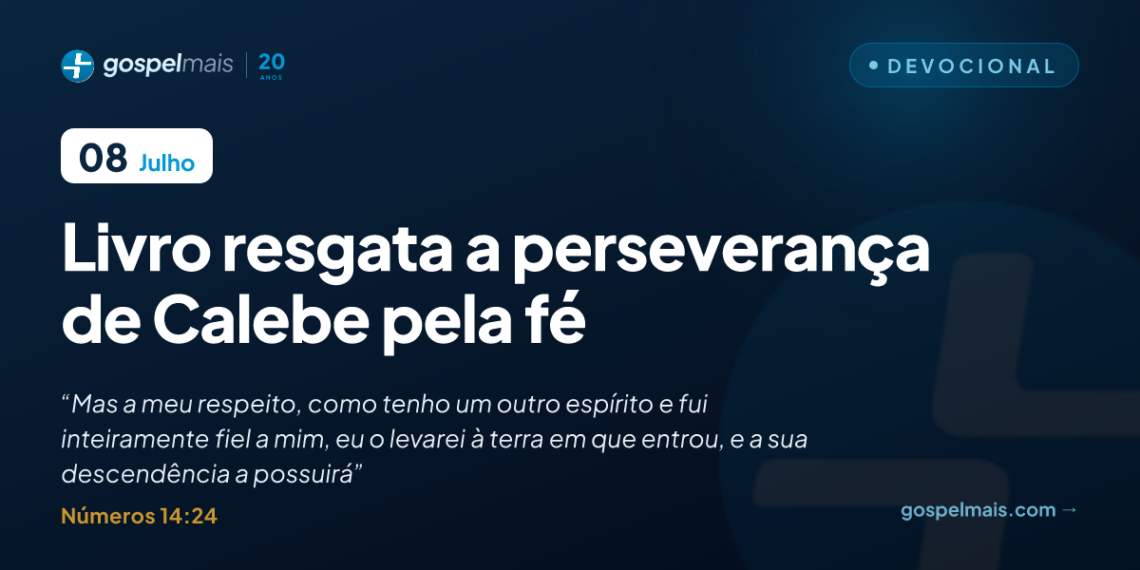 Livro resgata a perseverança de Calebe pela fé