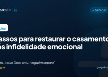 Três passos para restaurar o casamento após infidelidade emocional