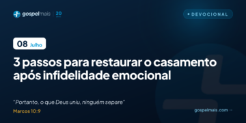 Três passos para restaurar o casamento após infidelidade emocional