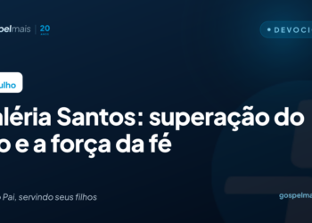 Waléria Santos: superação do luto e a força da fé
