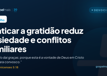 Praticar a gratidão reduz ansiedade e conflitos familiares