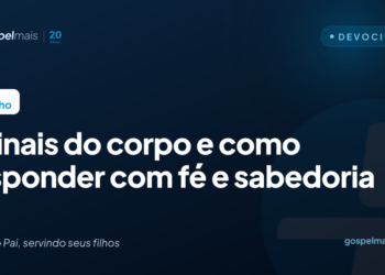 Cinco sinais do corpo e como responder com fé e sabedoria
