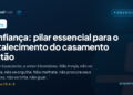 Confiança: pilar essencial para o fortalecimento do casamento cristão