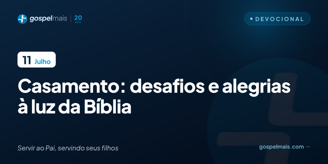 Casamento: desafios e alegrias à luz da Bíblia