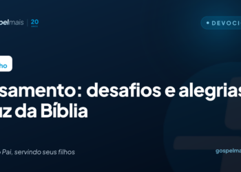Casamento: desafios e alegrias à luz da Bíblia