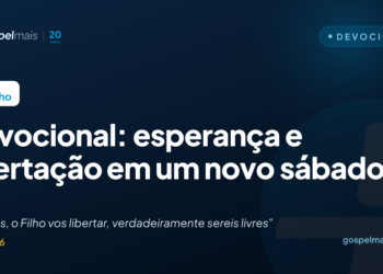 Devocional: esperança e libertação em um novo sábado