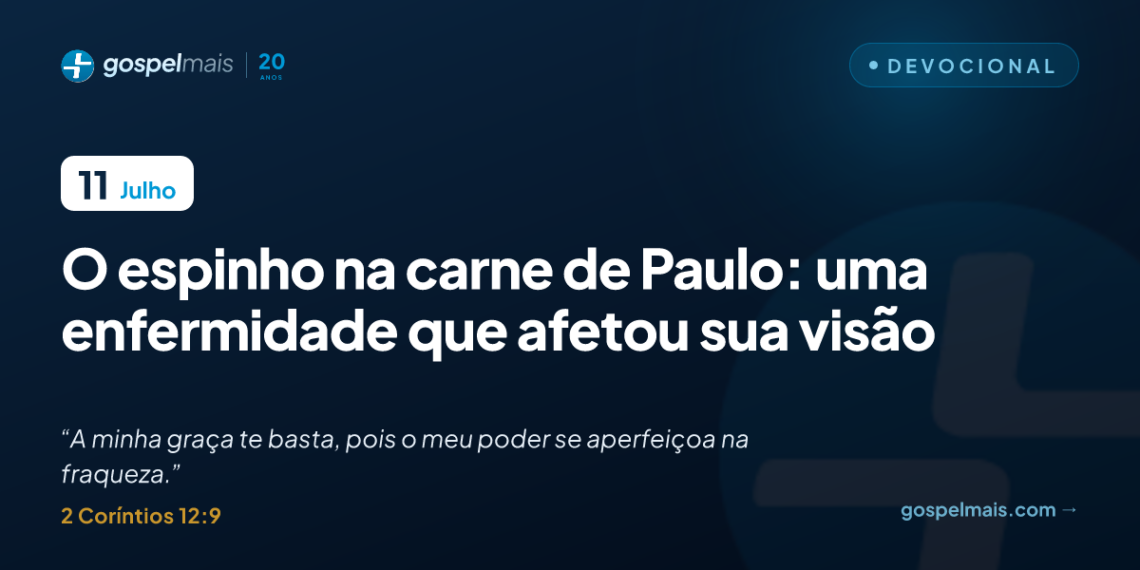 O espinho na carne de Paulo: uma enfermidade que afetou sua visão?