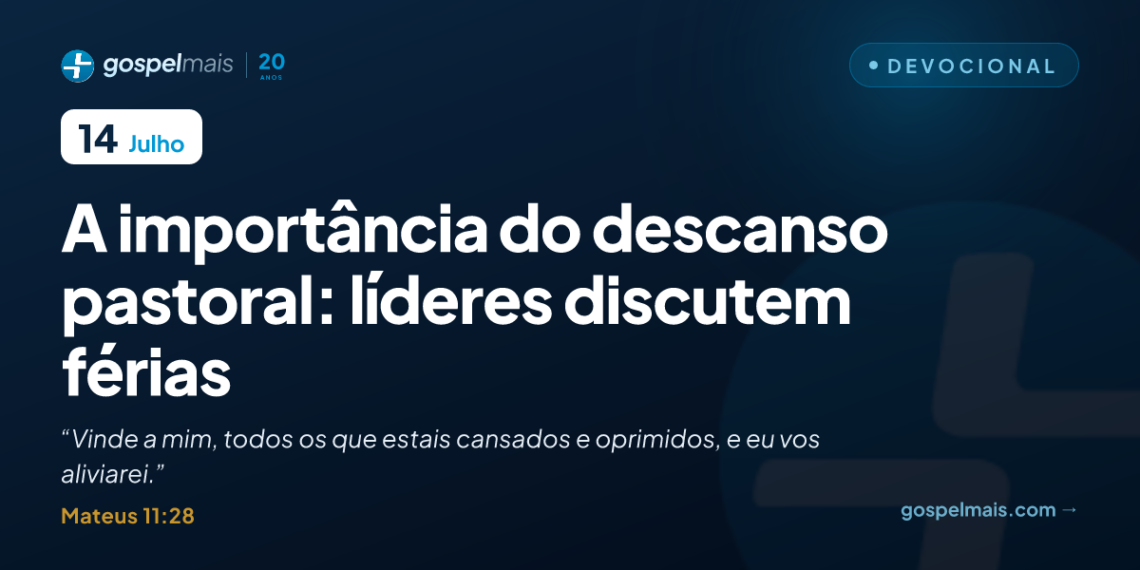 A importância do descanso pastoral: líderes discutem férias