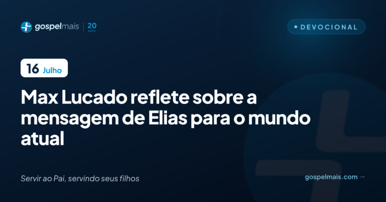 Max Lucado reflete sobre a mensagem de Elias para o mundo atual