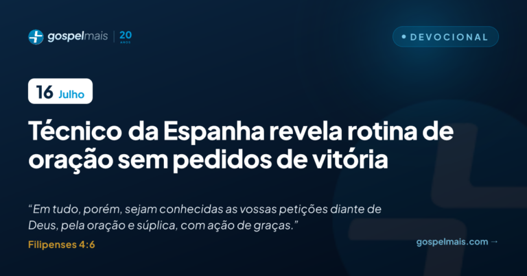 Técnico da Espanha revela rotina de oração sem pedidos de vitória