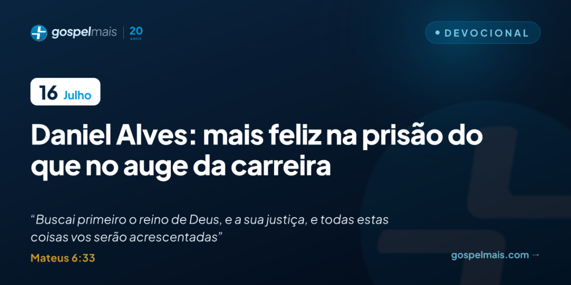 Daniel Alves: mais feliz na prisão do que no auge da carreira