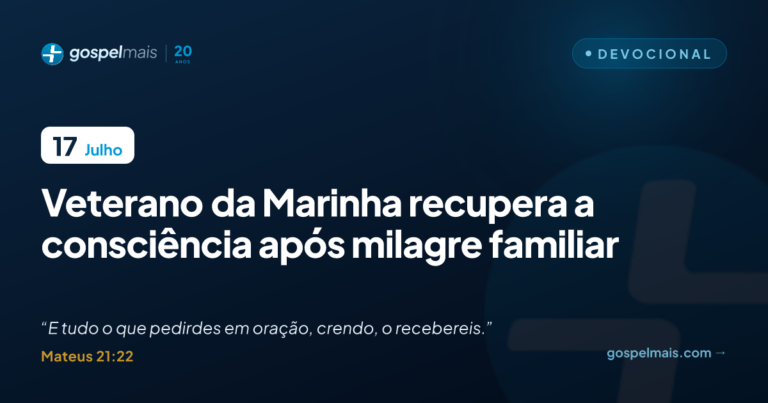 Veterano da Marinha recupera a consciência após milagre familiar