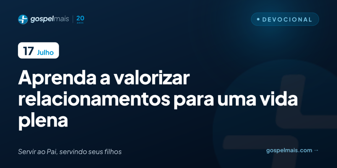 Aprenda a valorizar relacionamentos para uma vida plena
