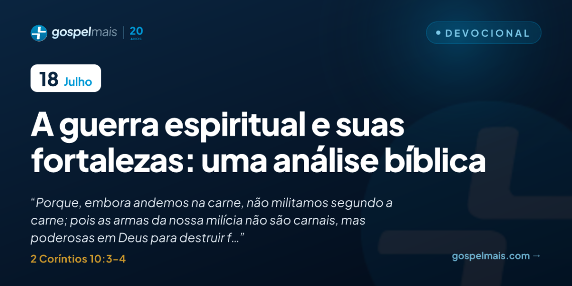 A guerra espiritual e suas fortalezas: uma análise bíblica