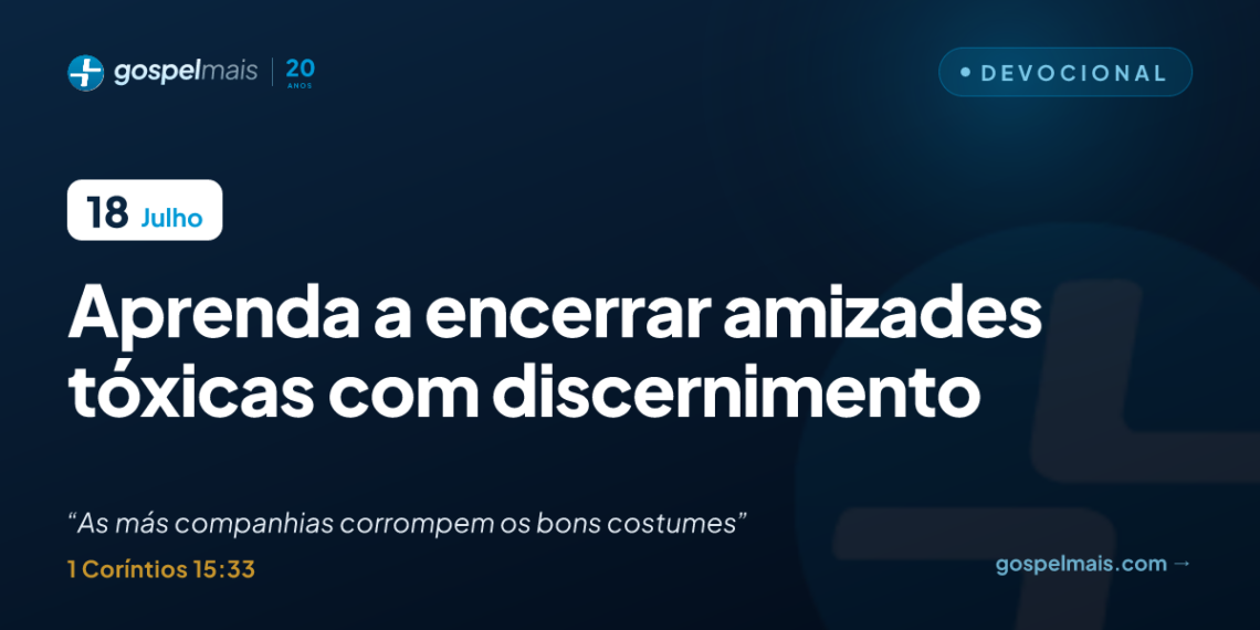 Aprenda a encerrar amizades tóxicas com discernimento