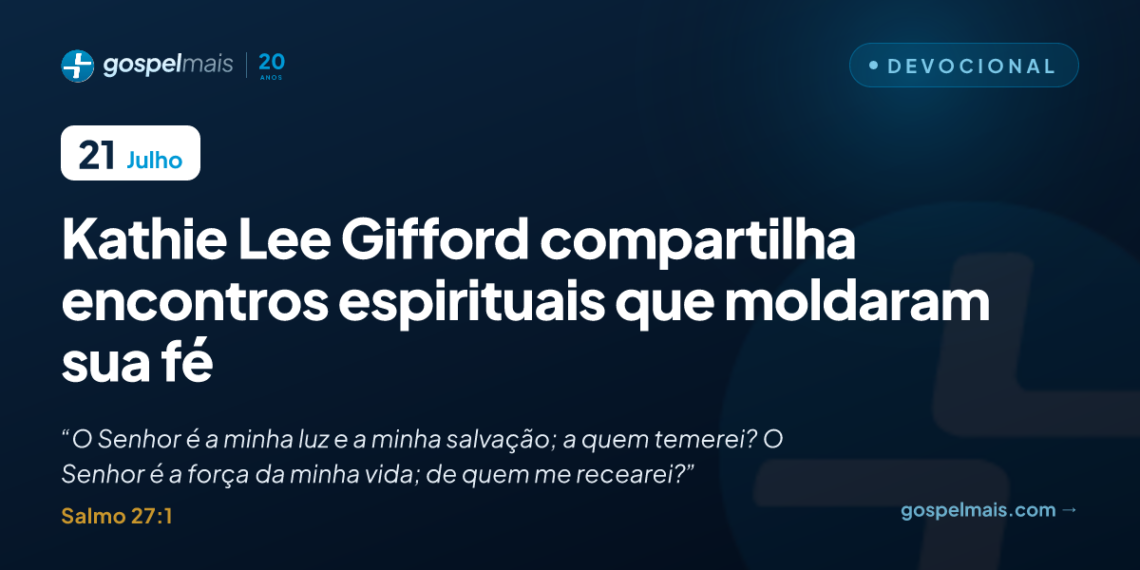 Kathie Lee Gifford compartilha encontros espirituais que moldaram sua fé