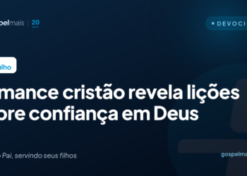 Romance cristão revela lições sobre confiança em Deus