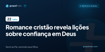 Romance cristão revela lições sobre confiança em Deus