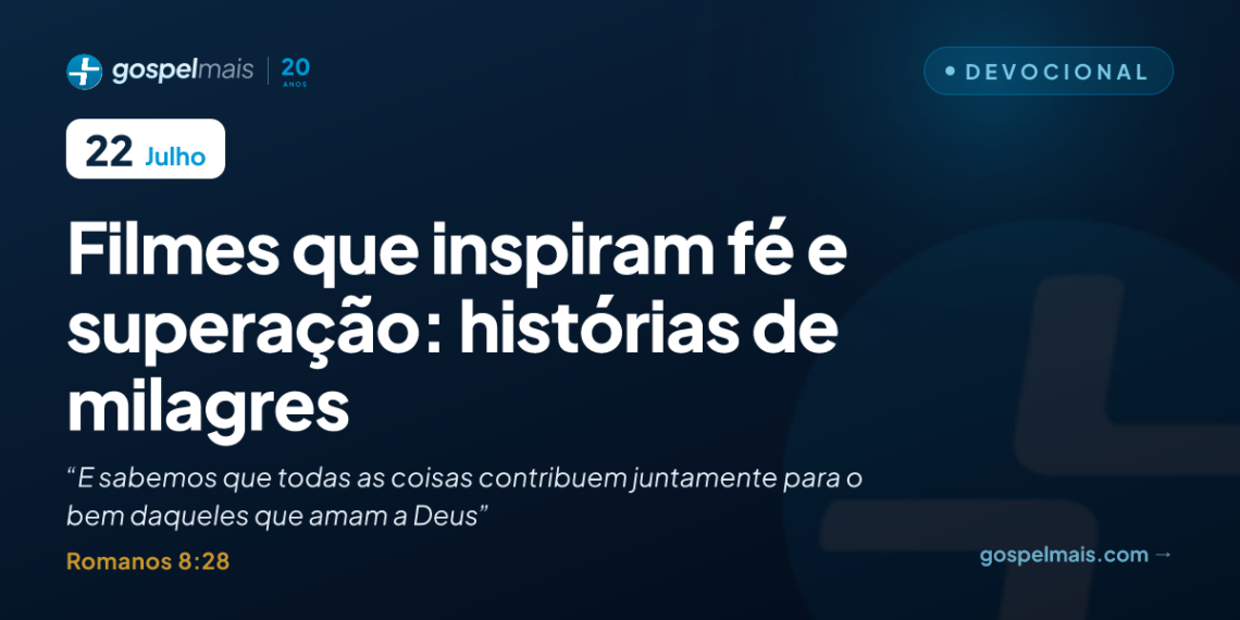 Filmes que inspiram fé e superação: histórias de milagres