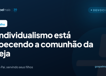 O individualismo está adoecendo a comunhão da Igreja
