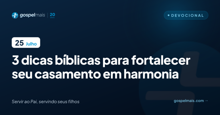 Três dicas bíblicas para fortalecer seu casamento em harmonia
