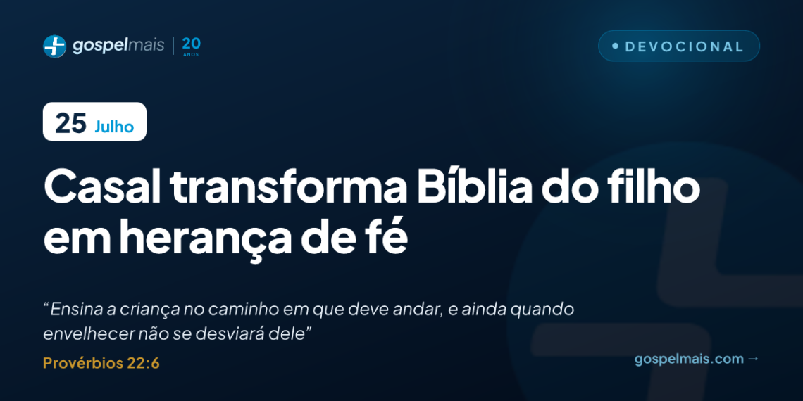 Casal transforma Bíblia do filho em herança de fé