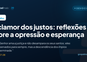 O clamor dos justos: reflexões sobre a opressão e esperança