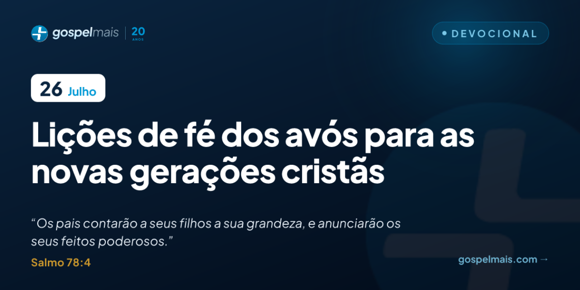 Lições de fé dos avós para as novas gerações cristãs