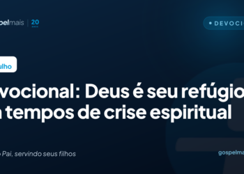 Devocional: Deus é seu refúgio em tempos de crise espiritual