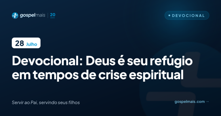 Devocional: Deus é seu refúgio em tempos de crise espiritual