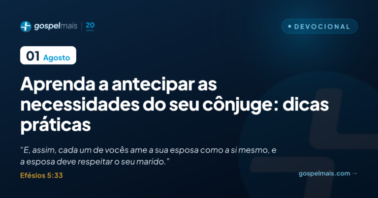 Aprenda a antecipar as necessidades do seu cônjuge: dicas práticas