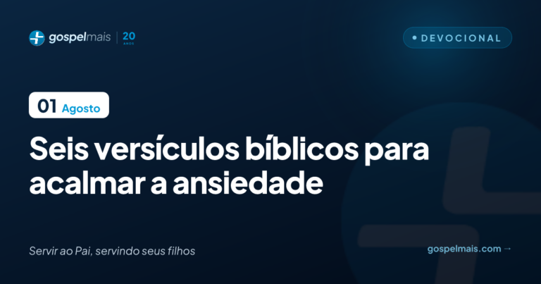 Seis versículos bíblicos para acalmar a ansiedade