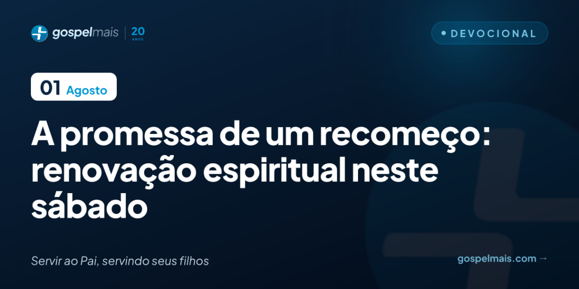 A promessa de um recomeço: renovação espiritual neste sábado