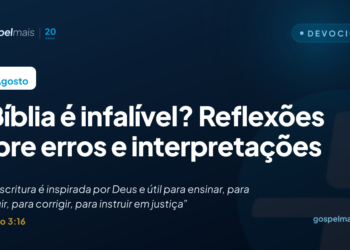 A Bíblia é infalível? Reflexões sobre erros e interpretações
