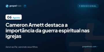 Cameron Arnett destaca a importância da guerra espiritual nas igrejas