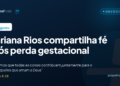 Mariana Rios compartilha fé após perda gestacional
