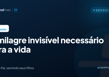 O milagre invisível necessário para a vida