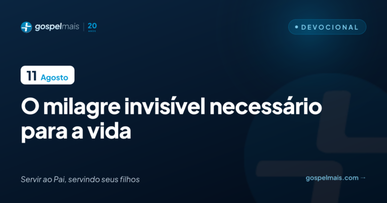 O milagre invisível necessário para a vida