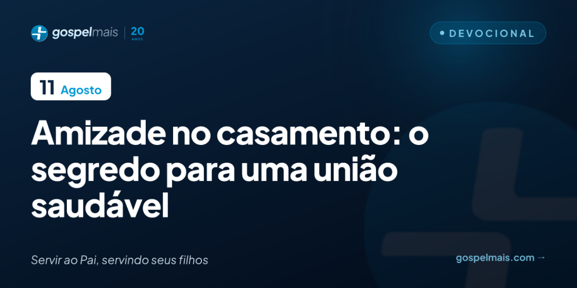 Amizade no casamento: o segredo para uma união saudável