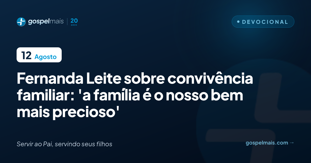 Fernanda Leite sobre o lar: ‘Família é o nosso bem mais precioso’