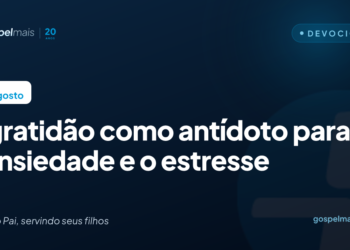 A gratidão como antídoto para a ansiedade e o estresse